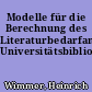 Modelle für die Berechnung des Literaturbedarfan Universitätsbibliotheken